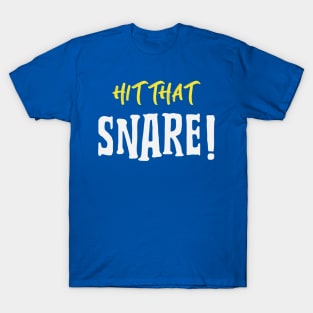 Hit That Snare, Music Producer T-Shirt